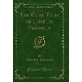The Fairy Tales of Charles Perrault (Classic Re...