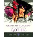 Gothic - Grayscale Edition Coloring Book by Selina Fenech