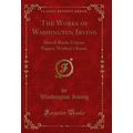 The Works of Washington Irving: Sketch Book; Cr...