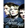 Bloodlines: The Indigo Spell by Richelle Mead