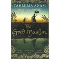 The Good Muslim - Tahmima Anam - Cannongate Boo...