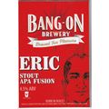 UNUSED PUMP CLIP FRONT - BANG ON BREWERY (WALES...