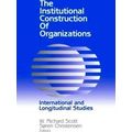 The Institutional Construction of Organizations