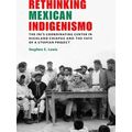 Rethinking Mexican Indigenismo