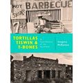 Tortillas, Tiswin, And T-Bones