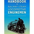 Handbook For Railway Steam Locomotive Enginemen