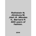 Rothstein N., Ginsburg M., Hart A., Mendes V., Barnard P. 400 years of fash