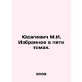 Yudalevich M.I. Selected in five volumes. In Ru...