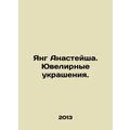 Young Anastasia. Jewelry. In Russian /Yang Anas...