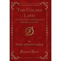 The Golden Land: The True Story and Experiences...