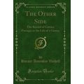 The Other Side: The Record of Certain Passages ...