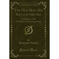The Old Man, His Son and the Ass: A Fabulous Ta...