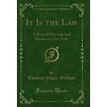 It Is the Law: A Story of Marriage and Divorce ...