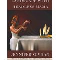 Landscape With Headless Mama