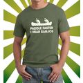 Paddle Faster I Hear Banjos T-Shirt S M L XL 2XL