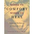 Words To Comfort, Words To Heal