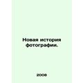 A New History of Photography. In Russian /Novay...