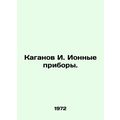 Kaganov I. Ion Devices. In Russian /Kaganov I. Ionnye pribory.