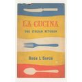 La Cucina The Italian Kitchen Rose L Sorce 1955...