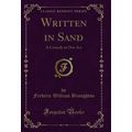 Written in Sand: A Comedy in One Act (Classic R...