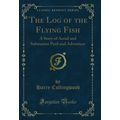 The Log of the Flying Fish: A Story of Aerial a...