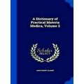 A Dictionary of Practical Materia Medica; Volume 2