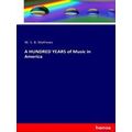 A Hundred Years of Music in America
