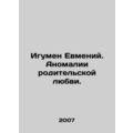 Abbot Evmeny. The anomalies of parental love. I...