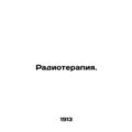 Radiotherapy. In Russian (ask us if in doubt)/Radioterapiya.