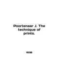 Poortenaar J. The technique of prints. In English.