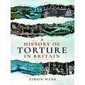 A History of Torture in Britain