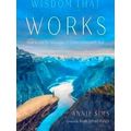 Wisdom That Works: How To Use The Messages Of C...