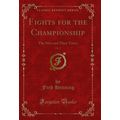 Fights for the Championship, Vol. 1: The Men an...
