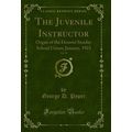 The Juvenile Instructor, Vol. 58: Organ of the ...