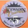 Kewadin. $5 Casino Chip. Sault Ste Marie, Mi. X...