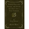 White-Ear and Peter, the Story of a Fox and a F...
