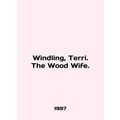 Windling, Terri. The Wood Wife. In English /Win...