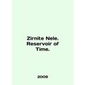 Zirnite Nele. Reservoir of Time. In English /Zirnite Nele. Reservoir of Time.