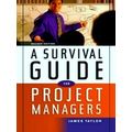 A Survival Guide For Project Managers