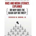 Multicultural Education Series Race And Media Literacy, Explained (Or Why Does T