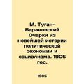 M. Tugan-Baranovsky Essays from the Recent History of Political Economy and Soc