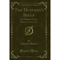 The Dustman's Belle: An Original Comic Drama, i...