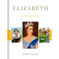 Elizabeth: The Queen And The Crown