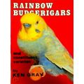 Rainbow Budgerigars and Constituent Varieties by Ken Gray