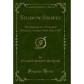 Shadow-Shapes: The Journal of a Wounded Woman, ...