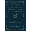 The Padre's Little Caretaker a Romance of the C...
