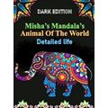 Misha's Mandala's: Animals of the World Detaile...