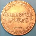 Hang'n Loose. $1 Casino Token. Las Vegas, NV. F12.