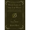 Wild Life in the Far West: Personal Adventures ...