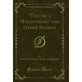 "They're a Multitoode," and Other Stories (Clas...